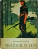 Vanatorul de Cerbi - James Fenimore Cooper, Roman Clasic, Aventura, 480 Pagini, Editura 1960, Limba Romana