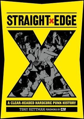Straight Edge: A Clear-Headed Hardcore Punk History foto