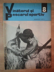 REVISTA &amp;#039;&amp;#039;VANATORUL SI PESCARUL SPORTIV&amp;#039;&amp;#039;, NR. 8 AUGUST 1971 foto