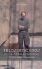 The Pathetic Adolf The Escape And Capture of Nazi Eichmann, The Mind Behind the Holocaust