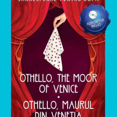 Shakespeare pentru copii: Othello, Maurul din Veneția (ediție bilingvă, audiobook inclus)