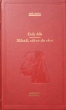Colt Alb &amp; Mihail, Caine de Circ - Jack London, Adevarul Holding, Colectia 101 Carti, Hardcover, 490 Pagini