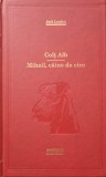 COLT ALB. MIHAIL, CAINE DE CIRC-JACK LONDON