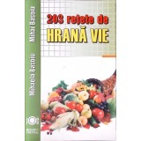 203 RETETE DE HRANA VIE-MIHAELA BASOIU, MIHAI BASOIU-264382