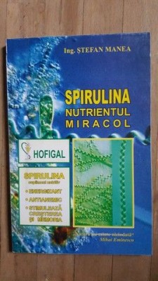 Spirulina, nutrientul miracol- Stefan Manea foto