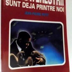 EXTRATERESTRII SUNT DEJA PRINTRE NOI de JEAN-PIERRE PETIT , 1999