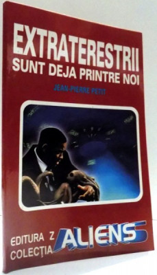 EXTRATERESTRII SUNT DEJA PRINTRE NOI de JEAN-PIERRE PETIT , 1999 foto