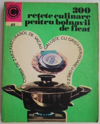300 retete culinare pentru bolnavii de ficat &amp;ndash; Rozalia Muresanu foto