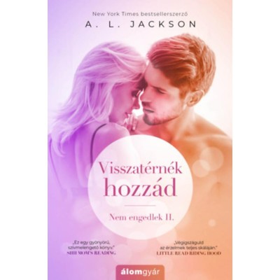 Visszat&amp;eacute;rn&amp;eacute;k hozz&amp;aacute;d - Nem engedlek II. - A.L. Jackson foto