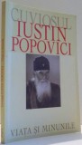 CUVIOSUL IUSTIN POPOVICI , VIATA SI MINUNILE , 2008