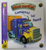 MICII CURIOSI , CAMIONUL LUI DAVID de EMILLE BEAUMONT , imagini ALEXIS NESME , 2016