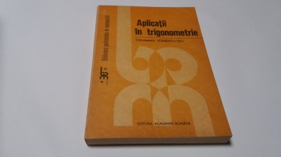 C IONESCU TIU APLICATII IN TRIGONOMETRIE RF14/3 foto