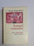 Somnul Vameșului, Vol. 1 Fără V&acirc;sle &ndash; Aut. Bujor Nedelcovici, Ed. Eminescu, 1981