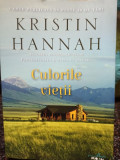 Kristin Hannah - Culorile vietii (editia 2020)