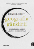 Cumpara ieftin Geografia gandirii. De ce gandesc diferit asiaticii si occidentalii