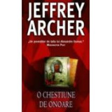Jeffrey Archer - O chestiune de onoare (ed. 2005)