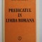 PREDICATUL IN LIMBA ROMANA de G.G. NEAMTU , 1986