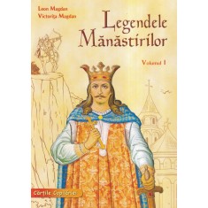 Leon Magdan, Victorita Magdan - Legendele manastirilor, volumul 1