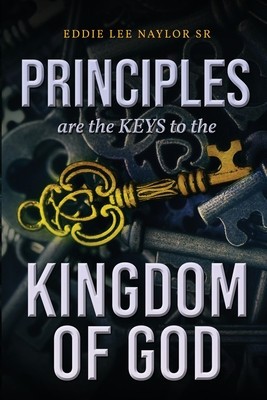 Principles Are The Keys To The Kingdom Of God