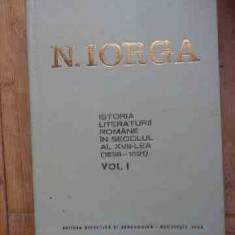 Istoria Literaturii Romane In Secolul Al Xviii- Lea (1688-182 - N. Iorga ,533046