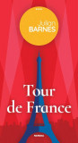 Tour de France - Paperback brosat - Julian Barnes - Nemira