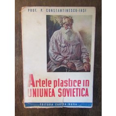 Artele plastice in Uniunea Sovietica - P. Constantinescu Iasi