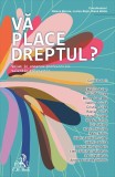 Va place Dreptul? | Raluca Bercea, Lucian Bojin, Diana Botau, C.H. Beck