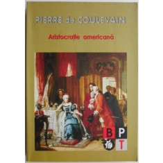 Aristocratie americana &ndash; Pierre de Coulevain