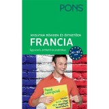 PONS Nyelvtan r&ouml;viden &eacute;s &eacute;rthetően - Francia - A1-B2 szint - Gabriele Forst
