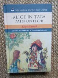 ALICE IN TARA MINUNILOR - LEWIS CARROLL