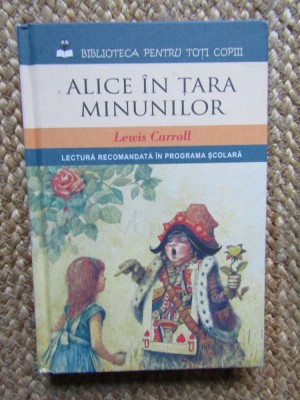 ALICE IN TARA MINUNILOR - LEWIS CARROLL foto