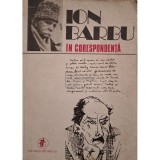 Ion Barbu - In corespondenta, vol. 1 (Editia: 1982)