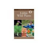 Edible Wild Plants, Vol. 2: Wild Foods from Foraging to Feasting