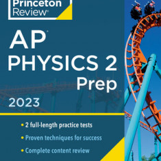 Princeton Review AP Physics 2 Prep, 2023: Practice Tests + Complete Content Review + Strategies & Techniques