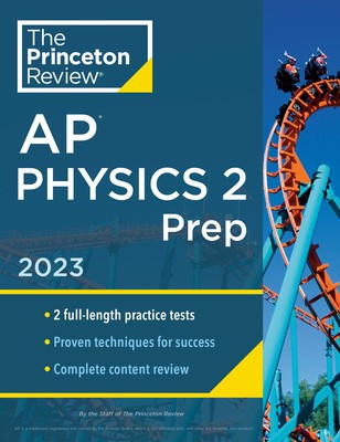 Princeton Review AP Physics 2 Prep, 2023: Practice Tests + Complete Content Review + Strategies &amp;amp; Techniques foto