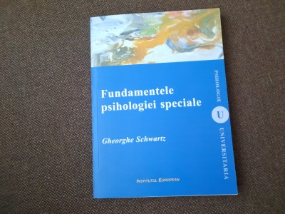 Gheorghe Schwartz - Fundamentele psihologiei speciale foto