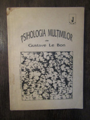 PSIHOLOGIA MULTIMILOR - GUSTAVE LE BON foto