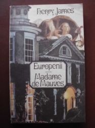 Europenii. Madame de Mauves