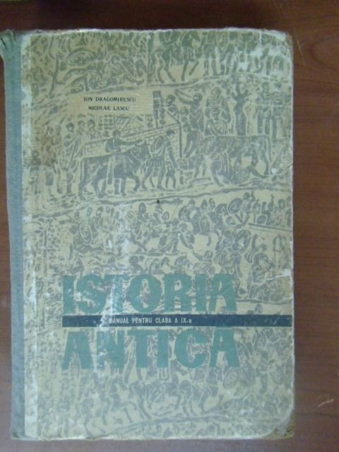 Istoria antica. Manual pentru clasa a9a I.Dragomirescu, N.Lascu