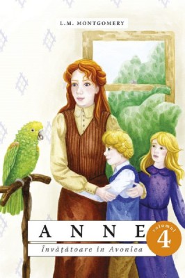Anne. Invatatoare In Avonlea Vol.4, Lucy Maud Montgomery - Editura Predania foto