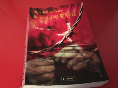 Robert Royal, Martirii catolici din secolul al XX-lea foto