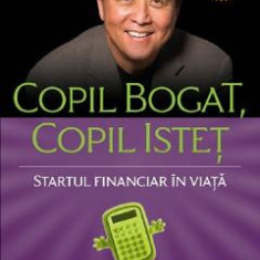 Copil bogat, copil istet Ed.4 - Robert T. Kiyosaki