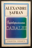 Cumpara ieftin INTELEPCIUNEA CABALEI &ndash; Alexandru Safran Colectia Iudaica 441 pag 2000 Hasefer