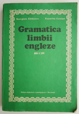 Gramatica limbii engleze - Georgiana Galateanu, Ecaterina Comisel foto