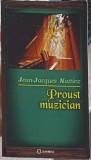 Proust Muzician - Jean Jacques Nattiez, Biografii, Editura Junimea, 2011, 151 pagini