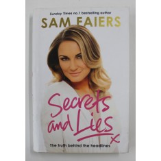 SECRETS AND LIES: THE TRUTH BEHIND THE HEADLINES by SAM FAIERS, 2015