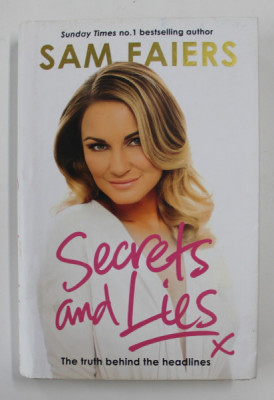 SECRETS AND LIES: THE TRUTH BEHIND THE HEADLINES by SAM FAIERS, 2015 foto