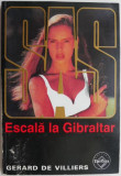 Escala la Gibraltar &ndash; Gerard de Villiers (coperta putin uzata)