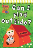 Can I Play Outside? |