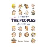 Cumpara ieftin A Field Guide to the Peoples of the British Isles, Chelsea Renton